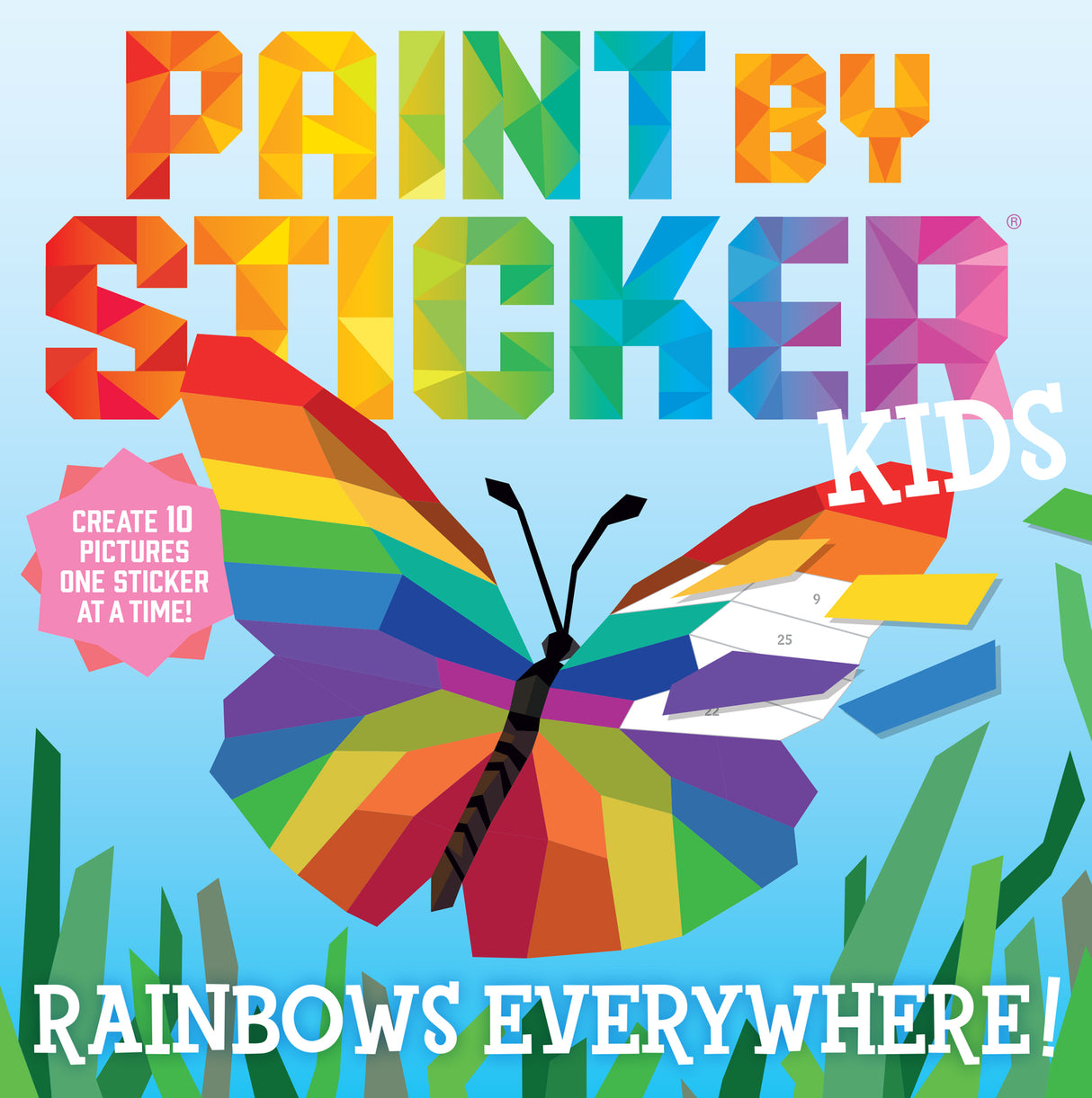 Paint by Sticker Kids (Official): Rainbows Everywhere!: Create 10 Pictures One Sticker at a Time!