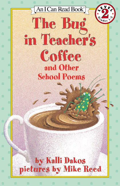 The Bug in Teacher's Coffee: And Other School Poems