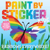 Paint by Sticker Kids (Official): Rainbows Everywhere!: Create 10 Pictures One Sticker at a Time!