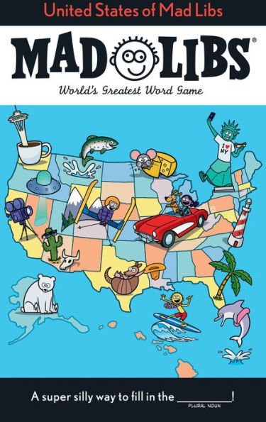 Mad Libs: United States of Mad Libs