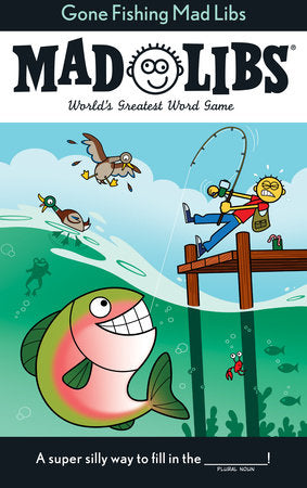 Mad Libs: Gone Fishing