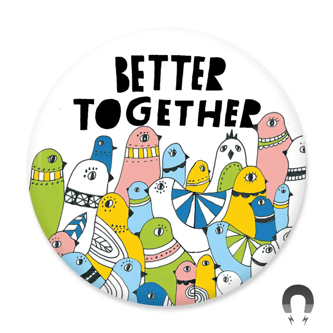Round Magnet: Better Together