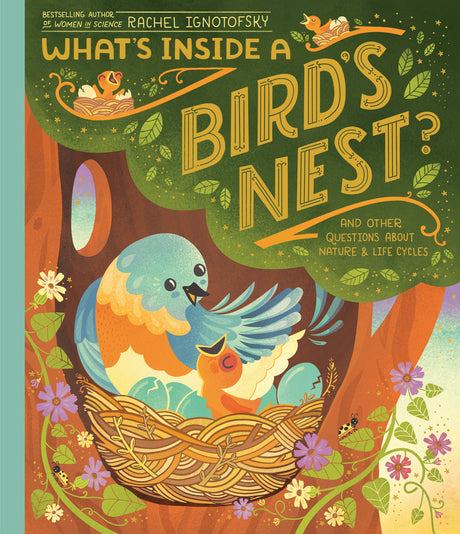 What's Inside A Bird's Nest?: And Other Questions About Nature & Life Cycles