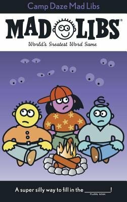 Camp Daze Mad Libs: World's Greatest Word Game