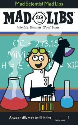 Mad Scientist Mad Libs: World's Greatest Word Game