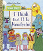 I Think That It Is Wonderful (Sesame Street)